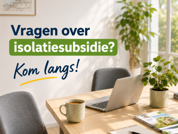 Vragen over isolatiesubsidie? Kom langs